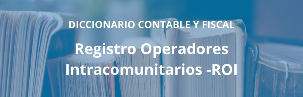 Registro Operadores Intracomunitarios -ROI